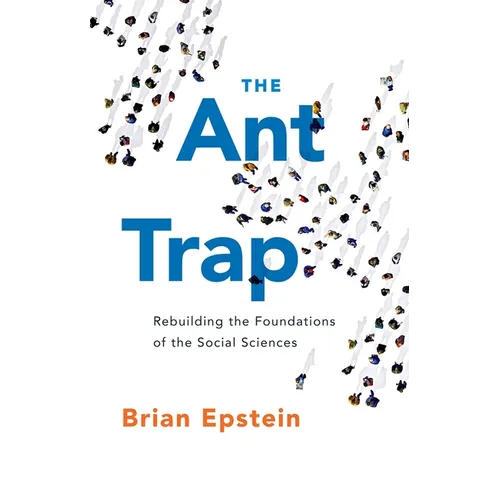 The Ant Trap: Rebuilding the Foundations of the Social Sciences - Paperback