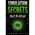 Simulation Secrets: Don't Be Afraid - Paperback