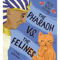 The Pharaoh vs. the Felines - Hardcover