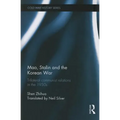 Mao, Stalin and the Korean War: Trilateral Communist Relations in the 1950s - Paperback