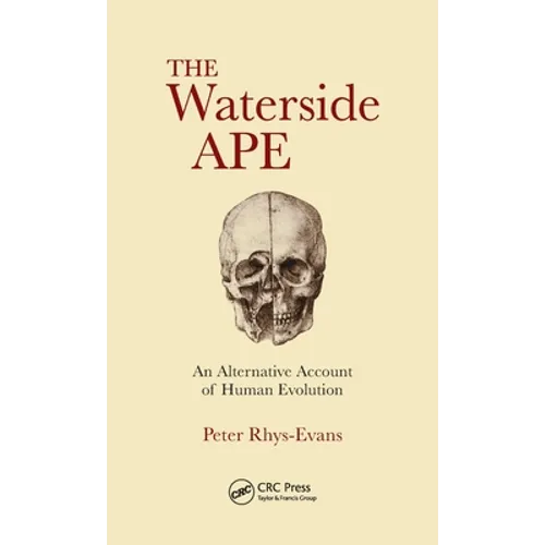 The Waterside Ape: An Alternative Account of Human Evolution - Hardcover
