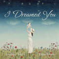 I Dreamed You - Paperback
