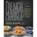The French Market Cookbook: Vegetarian Recipes from My Parisian Kitchen - Paperback
