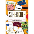 Super Chef: The Making of the Great Modern Restaurant Empires - Paperback