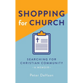 Shopping for Church: Searching for Christian Community, a Memoir - Hardcover