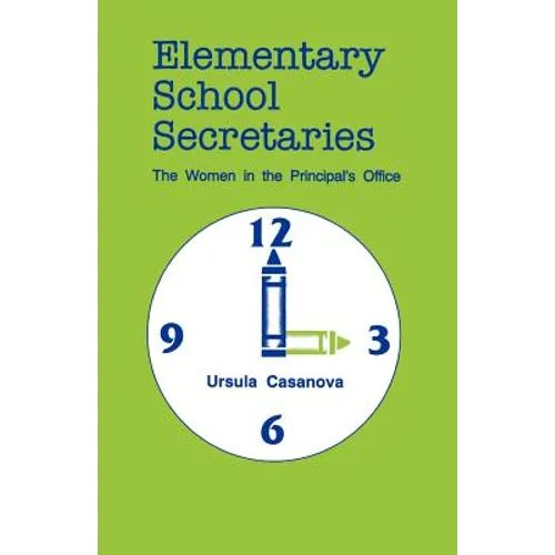 Elementary School Secretaries: The Women in the Principal's Office - Paperback