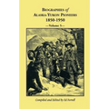 Biographies of Alaska-Yukon Pioneers 1850-1950, Volume 5 - Paperback