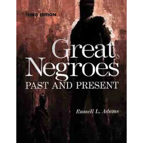 Great Negroes: Past and Present: Volume One Volume 1 - Paperback