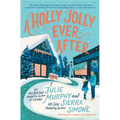 A Holly Jolly Ever After: A Christmas Notch Novel - Hardcover