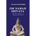 Om Namah Shivaya: A Powerful Mantra for Mastering Five Elements - Paperback