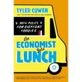 An Economist Gets Lunch: New Rules for Everyday Foodies - Paperback