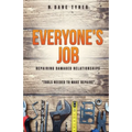 Everyone's Job - Repairing Damaged Relationships - Paperback