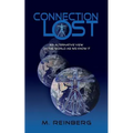 Connection Lost, an Alternate View of the World as We Know It. - Paperback