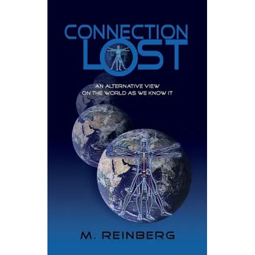 Connection Lost, an Alternate View of the World as We Know It. - Paperback