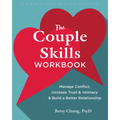 The Couple Skills Workbook: Manage Conflict, Increase Trust and Intimacy, and Build a Better Relationship - Paperback