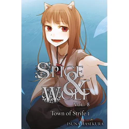 Spice and Wolf, Volume 8: The Town of Strife I - Paperback