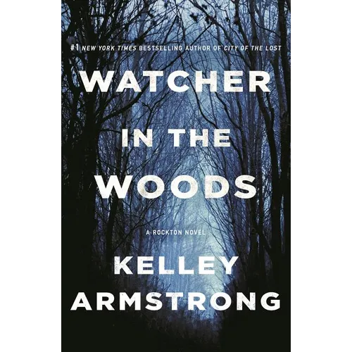 Watcher in the Woods: A Rockton Novel - Paperback