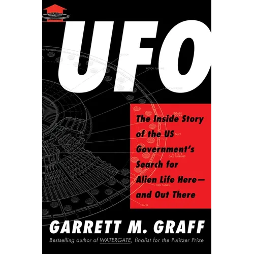 UFO: The Inside Story of the Us Government's Search for Alien Life Here--And Out There - Hardcover