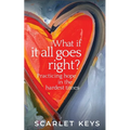 What If It All Goes Right?: Practicing Hope in the Hardest Times - Paperback