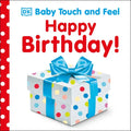 Baby Touch and Feel Happy Birthday: An Interactive Birthday Party Board Book - Board Book