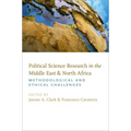 Political Science Research in the Middle East and North Africa: Methodological and Ethical Challenges - Paperback