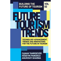 Future Tourism Trends Volume 2: Technology Advancement, Trends and Innovations for the Future in Tourism - Hardcover