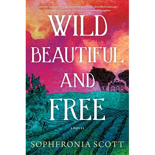 Wild, Beautiful, and Free - Hardcover