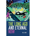 The Long Ago And Eternal Now - Paperback
