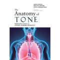 The Anatomy of Tone: Applying Voice Science to Choral Ensemble Pedagogy - Paperback