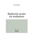 Mediación Escolar Sin Mediadores: conceptos y consejos - Paperback