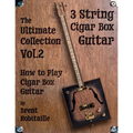 Cigar Box Guitar - The Ultimate Collection Volume Two: How to Play Cigar Box Guitar - Paperback