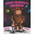 Booger the Bigfoot's Imagination - Paperback