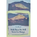 With These We Will Never Go Hungry - Paperback