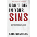 Don't Die in Your Sins: A Simple Explanation of the Best News Known to Mankind - Paperback