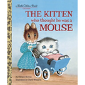 The Kitten Who Thought He Was a Mouse - Hardcover