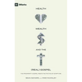Health, Wealth, and the (Real) Gospel: The Prosperity Gospel Meets the Truths of Scripture - Paperback