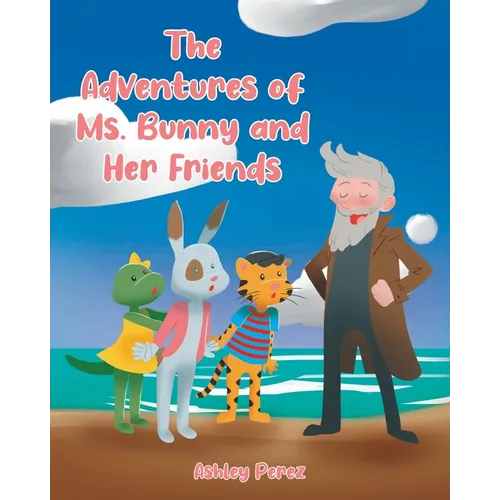 The Adventures of Ms. Bunny and Her Friends - Paperback