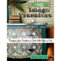Artistic Image Transfers: A DIY Guide - Paperback