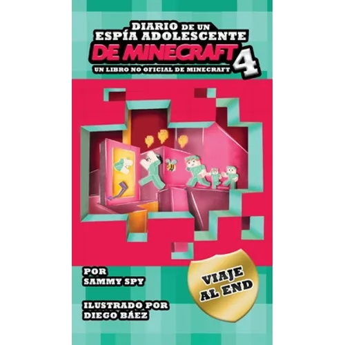 Diario De Un Espía Adolescente De Minecraft Libro 4: Viaje Al End - Hardcover