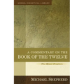 A Commentary on the Book of the Twelve: The Minor Prophets - Hardcover