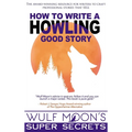 How to Write a Howling Good Story - Hardcover