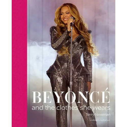 Beyoncé: And the Clothes She Wears - Hardcover