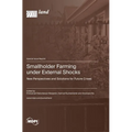 Smallholder Farming under External Shocks: New Perspectives and Solutions for Future Crises - Hardcover