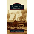 Johnstown Industry - Hardcover