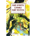 Our Spirits Carry Our Voices - Paperback