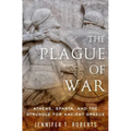The Plague of War: Athens, Sparta, and the Struggle for Ancient Greece - Hardcover