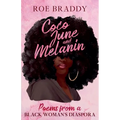 Coco June and Melanin: Poems from a Black Woman's Diaspora - Paperback