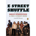 E Street Shuffle: The Glory Days of Bruce Springsteen & the E Street Band - Paperback