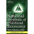 National System of Political Economy: The History (Three Volumes in One) - Paperback