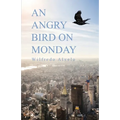 An Angry Bird on Monday - Paperback